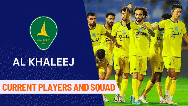 Al Khaleej FC Players, Al Khaleej FC Squads, Al Khaleej FC, Saudi Pro League